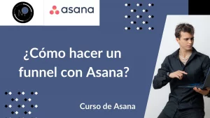 como hacer un funnel con Asana?